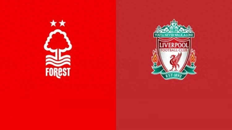 Truyền hình trực tiếp CCTV5+ trận Nottingham Forest vs Liverpool: Forest nếu kiên quyết phản công, có hy vọng giành điểm trên sân nhà