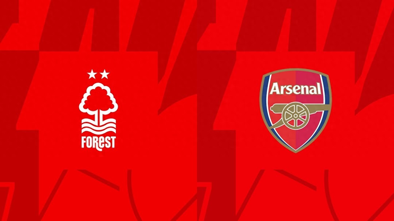 Nottingham Forest vs Arsenal trước trận: Forest sẽ phản công hết sức trên sân nhà, Pháo thủ không chắc thắng dễ dàng